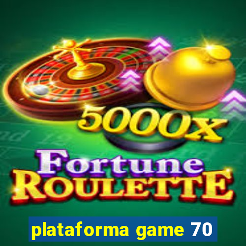 plataforma game 70